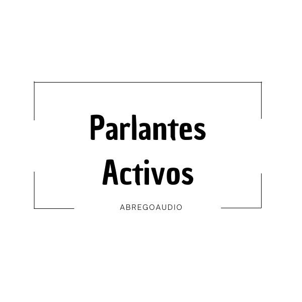 Parlantes Activos